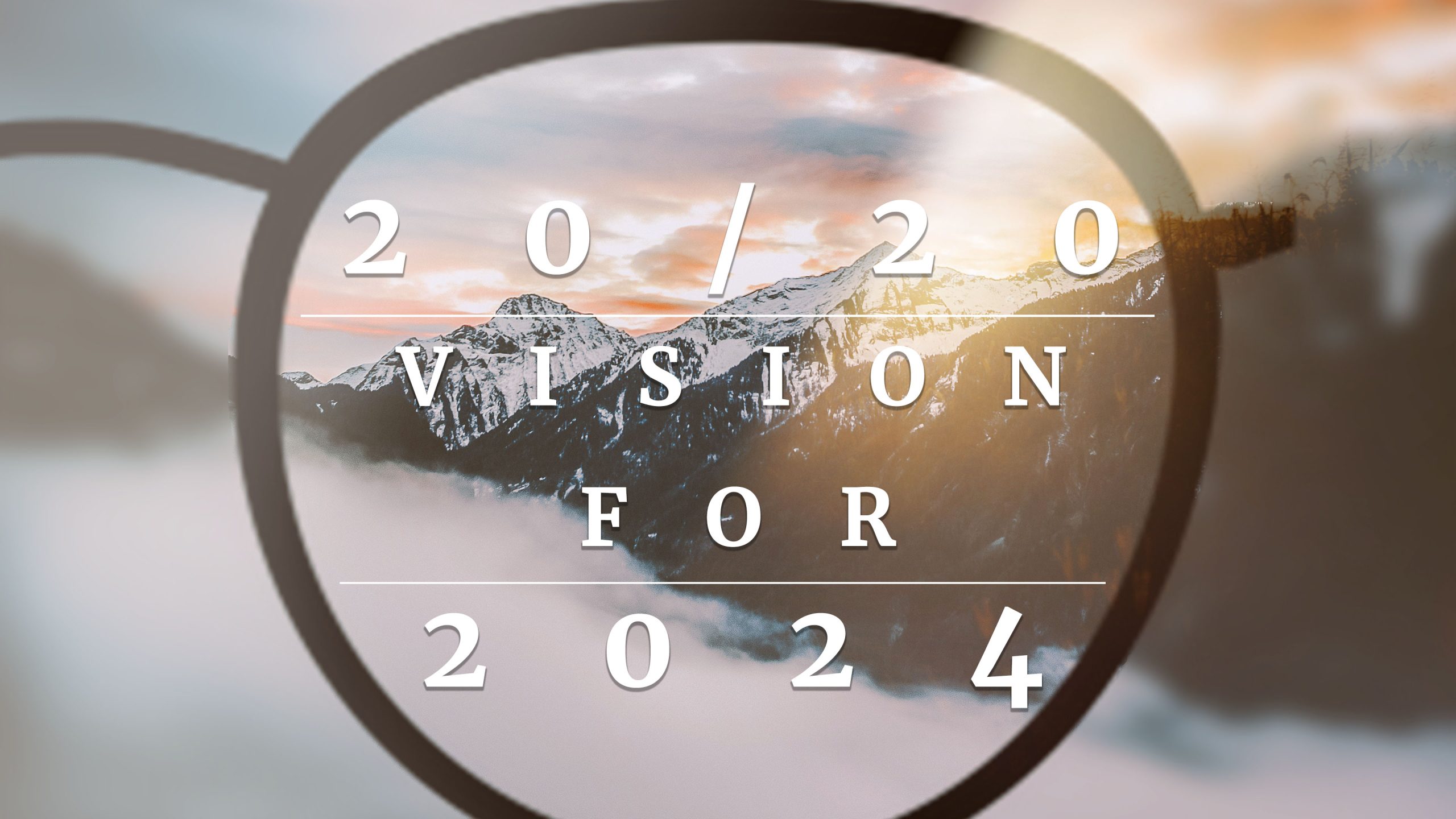20/20 Vision for 2024